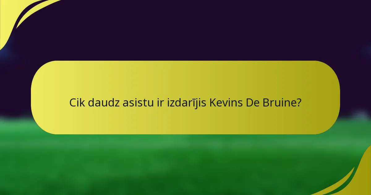 Cik daudz asistu ir izdarījis Kevins De Bruine?