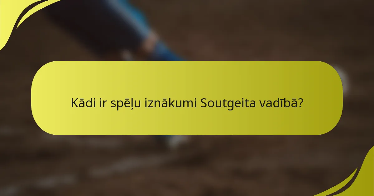 Kādi ir spēļu iznākumi Soutgeita vadībā?